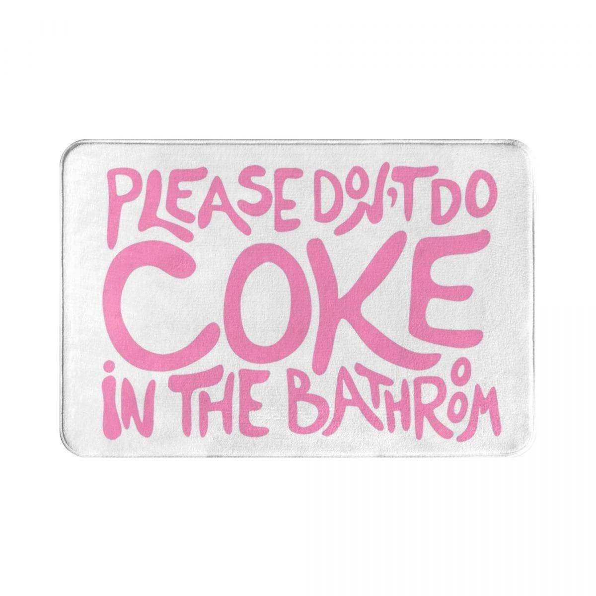Please Don't Do Coke In The Bathroom Rug